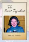 The Secret Ingredient : or How to Cook a Perfect 3-Minute Egg in Twenty Minutes - Book