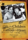 For the Love of Her Children and the Tattoo on His Heart : Breaking the Cycle - eBook