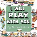 I Will Play with You - Book