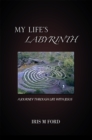 My Life's Labyrinth : A Journey Through Life with Jesus - eBook