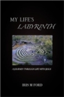 My Life's Labyrinth : A Journey Through Life with Jesus - Book