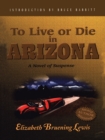 To Live or Die in Arizona - eBook