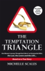 The Temptation Triangle : One Woman's Journey Through Each Side of an Extramarital Affair, the Lust, the Lovers and the Lies - eBook