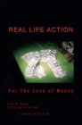 Real Life Action : For the Love of Money - eBook