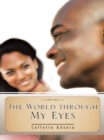 The World Through My Eyes - eBook