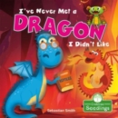 I've Never Met a Dragon I Didn't Like - Book