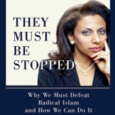 They Must Be Stopped : Why We Must Defeat Radical Islam and How We Can Do It - eAudiobook