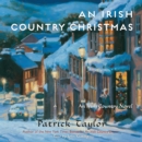 An Irish Country Christmas : A Novel - eAudiobook