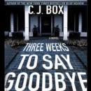 Three Weeks to Say Goodbye : A Novel - eAudiobook