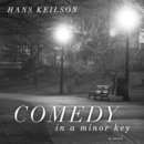 Comedy in a Minor Key : A Novel - eAudiobook