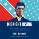 Midnight Rising : John Brown and the Raid That Sparked the Civil War - eAudiobook