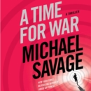 A Time for War : A Thriller - eAudiobook