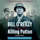 Killing Patton : The Strange Death of World War II's Most Audacious General - eAudiobook