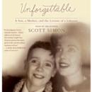 Unforgettable : A Mother and Son's Final Days---and the Lessons that Last a Lifetime - eAudiobook