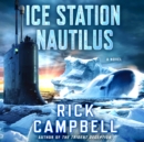Ice Station Nautilus : A Novel - eAudiobook