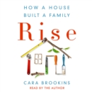 Rise: How a House Built a Family - eAudiobook