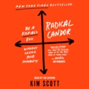 Radical Candor: Be a Kick-Ass Boss Without Losing Your Humanity - eAudiobook