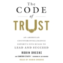 The Code of Trust : An American Counterintelligence Expert's Five Rules to Lead and Succeed - eAudiobook