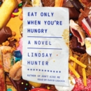 Eat Only When You're Hungry : A Novel - eAudiobook
