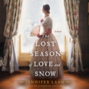 The Lost Season of Love and Snow : A Novel - eAudiobook