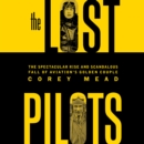 The Lost Pilots : The Spectacular Rise and Scandalous Fall of Aviation's Golden Couple - eAudiobook