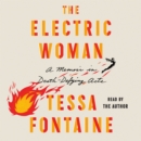 The Electric Woman : A Memoir in Death-Defying Acts - eAudiobook