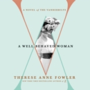 A Well-Behaved Woman : A Novel of the Vanderbilts - eAudiobook