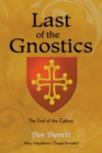 Last of the Gnostics : The End of the Cathars - Book