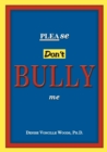 Please Don't Bully Me - Book