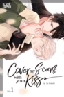Cover My Scars With Your Kiss, Volume 1 - Book