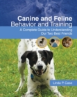 Canine and Feline Behavior and Training : A Complete Guide to Understanding our Two Best Friends - Book