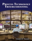 Process Technology Troubleshooting - Book