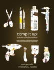 Comp it Up : A Studio Skills Foundation - Book