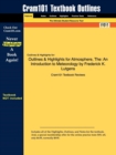 The Outlines & Highlights for Atmosphere : An Introduction to Meteorology by Frederick K. Lutgens - Book
