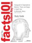 Studyguide for Organizational Behavior, Theory, and Design in Health Care by Borkowski, Nancy, ISBN 9780763742850 - Book