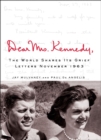 Dear Mrs. Kennedy : The World Shares Its Grief, Letters November 1963 - eBook