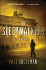 The Sleepwalkers : A Novel - eBook