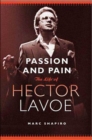 Passion and Pain : The Life of Hector Lavoe - eBook