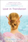 Love in Translation : A Novel - eBook