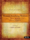 Women Reaching Women in Crisis (Revised & Expanded) - Book