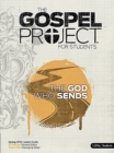 GOSPEL PROJECT FOR STUDENTS THE GOD WHO - Book