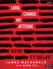 Lord, Change My Attitude - Bible Study Book - Book