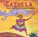 The Cazuela That the Farm Maiden Stirred - eAudiobook