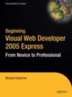 Beginning Visual Web Developer 2005 Express : From Novice to Professional - eBook