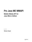 Pro Java ME MMAPI : Mobile Media API for Java Micro Edition - eBook