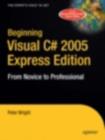 Beginning Visual C# 2005 Express Edition : From Novice to Professional - eBook