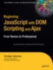 Beginning JavaScript with DOM Scripting and Ajax : From Novice to Professional - eBook