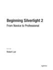 Beginning Silverlight 2 : From Novice to Professional - eBook