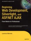 Beginning Web Development, Silverlight, and ASP.NET AJAX : From Novice to Professional - eBook
