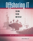 Offshoring IT : The Good, the Bad, and the Ugly - eBook